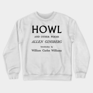 HOWL  / Allen Ginsberg Crewneck Sweatshirt